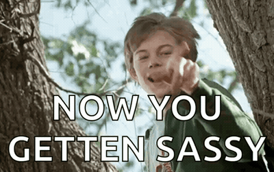 Boy In Tree Saying Now You Getten Sassy GIF