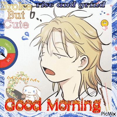 Boy Saying Broke Rise And Grind But Cute Good Morning GIF