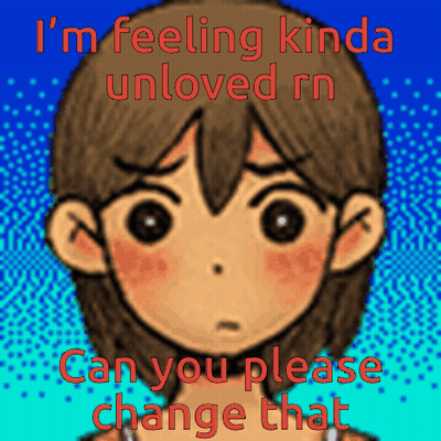 Boy Saying I'm Feeling Kinda Unloved Rn Can You Please Change That GIF