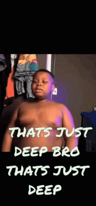Boy Saying That's Just Deep Bro GIF