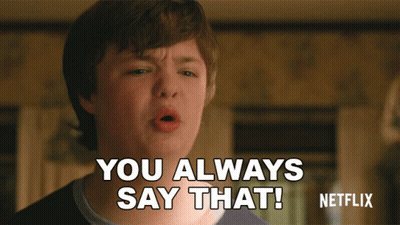 Boy Says You Always Say That Netflix Ad GIF