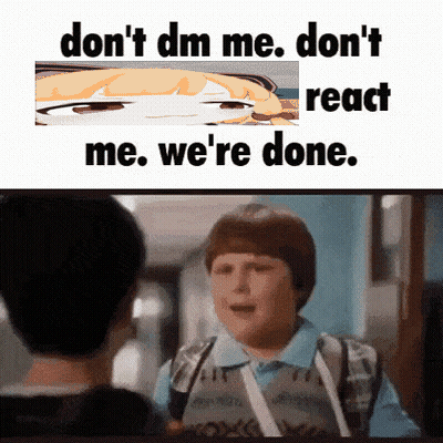 Boy Talking To Another Boy Don't Dm Me Don't React Me We're Done GIF