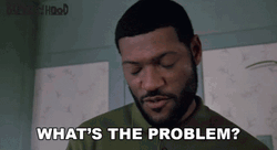 Boyz N The Hood What's The Problem Laurence Fishburne GIF