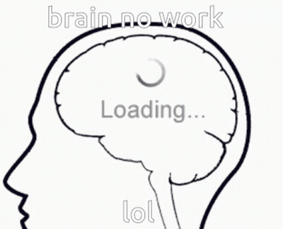 Brain No Work Loading Lol GIF