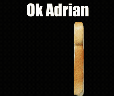Bread With Text Ok Adrian GIF