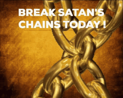Break Satan's Chains Today GIF