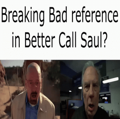 Breaking Bad Reference In Better Call Saul Is Written On A White Background GIF