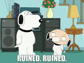 Brian You Ruined It Everything GIF