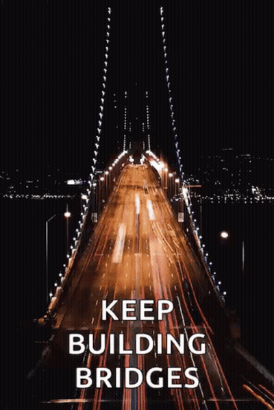 Bridge At Night Keep Building Bridges GIF