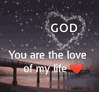 Bridge With Heart Saying God You Are The Love Of My Life GIF