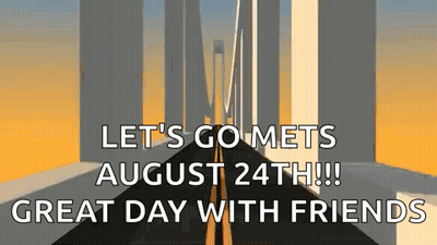 Bridge With Lets Go Mets August 24Th Great Day With Friends GIF