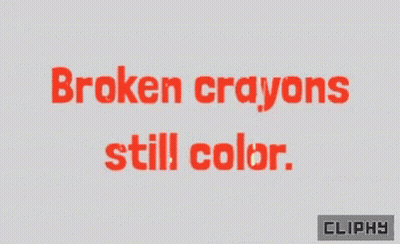 Broken Crayons Still Color Sign GIF