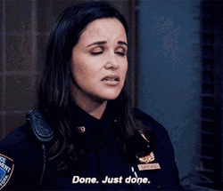 Brooklyn Nine-Nine Amy Santiago Just Done GIF
