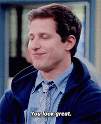 Brooklyn Nine Nine You Look Great GIF