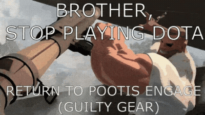 Brother Stop Playing Dota Return To Pootis Engage Guilty Gear Poster GIF