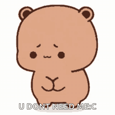 Brown Teddy Bear Says U Dont Need Me GIF