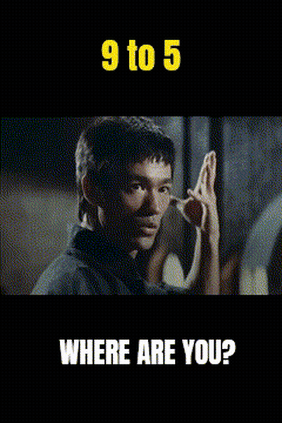 Bruce Lee Saying 9 To 5 Where Are You GIF