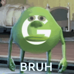 Bruh Meme Google Mike Wazowski GIF