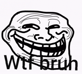 Bruh Meme Troll Smile WTF GIF
