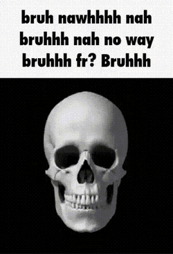 Bruh Nawh GIF