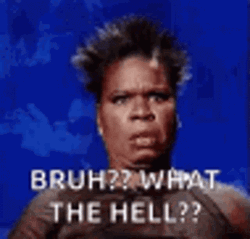 Bruh What The Hell Leslie Jones GIF