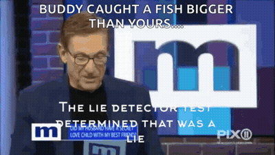 Buddy Caught Bigger Fish Lie Detector Says Lie GIF
