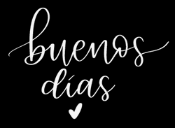 Buenos Dias Amor Black And White Text Design GIF