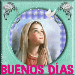 Buenos Dias Bendiciones Holy Mother Mary GIF