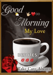 Buenos Dias Mi Amor Take Care GIF