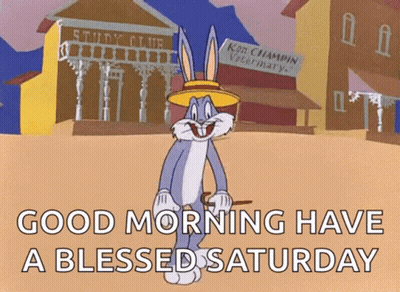 Bugs Bunny Good Morning Have A Blessed Saturday Sombrero GIF