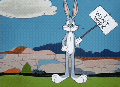Bugs Bunny Holding I Wont Work Sign GIF