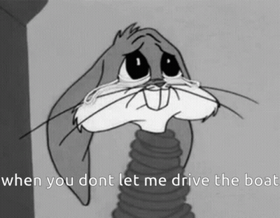 Bugs Bunny Is Crying With The Words " When You Dont Let Me Drive The Boat " GIF