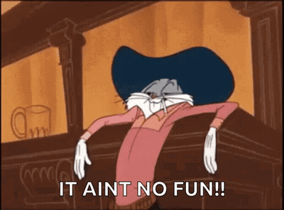 Bugs Bunny Saying It Aint No Fun GIF