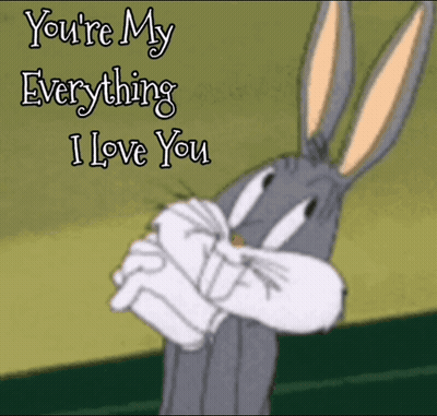 Bugs Bunny You're My Everything I Love You GIF