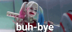 Buh Bye Harley Queen Margot Robbie GIF