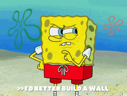 Build The Wall Angry SpongeBob GIF