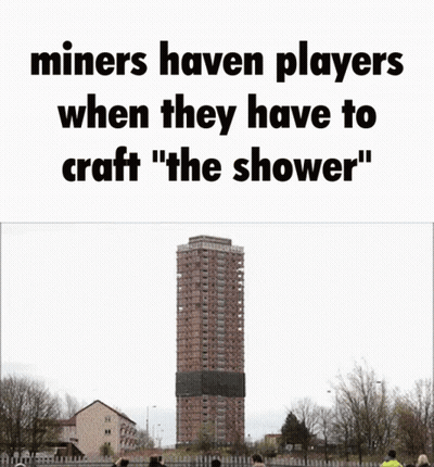 Building Being Demolished With Caption Miners Haven Players When They Have To Craft The Shower GIF