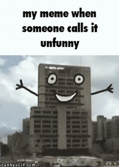 Building Face My Meme When Unfunny GIF