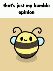 Bumblebee Just My Bumble Opinion GIF