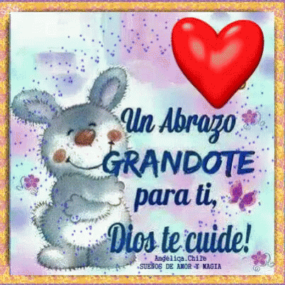 Bunny with Heart un abrazo grandete para ti dios te cuide