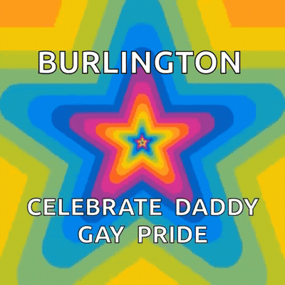 Burlington Celebrate Daddy Gay Pride Poster With Rainbow Stars GIF
