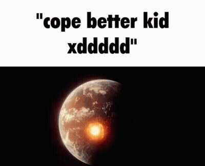 Burning Planet Cope Better Kid Xdddd GIF