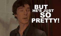 But He's Just So Pretty GIF