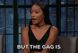 But The Gag Is Keke Palmer GIF