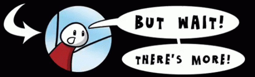 But Wait There's More To Come GIF