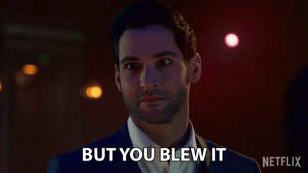But You Blew It Lucifer GIF