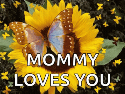 Butterfly On Sunflower Saying Mommy Loves You GIF