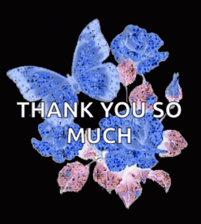 Butterfly Surrounded By Blue And Pink Flowers Saying Thank You So Much GIF