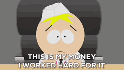 Butters I Work Hard For My Money GIF