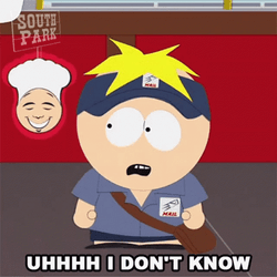Butters Scotch I Dunno GIF